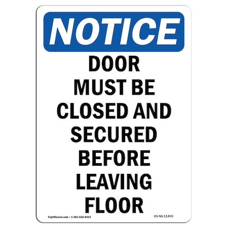 Signmission Safety Sign, OSHA Notice, 18" Height, Aluminum, Door Must Be Closed And Secured Sign, Portrait OS-NS-A-1218-V-11499